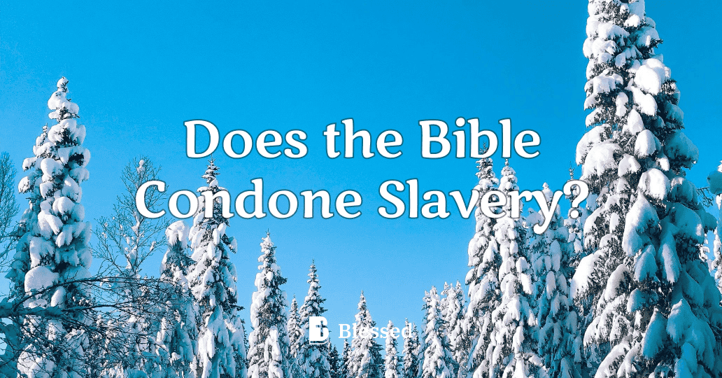 Does the Bible Condone Slavery?