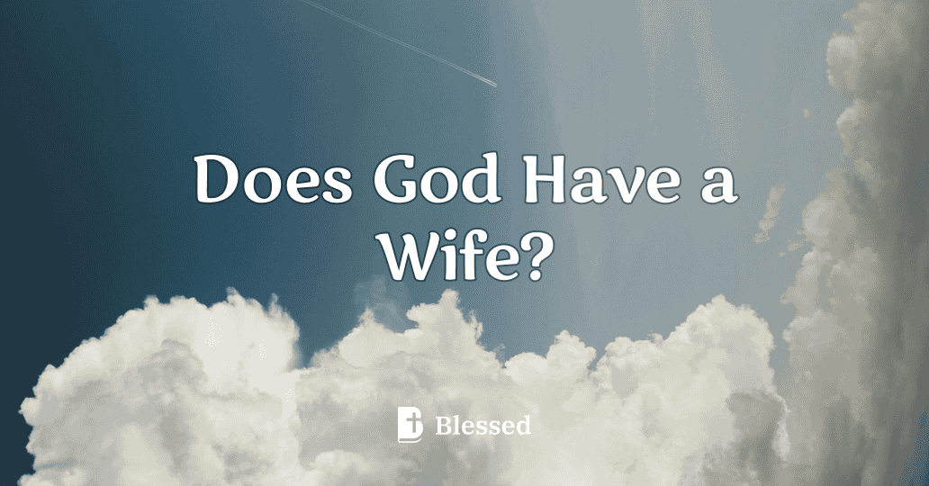 Does God Have a Wife?