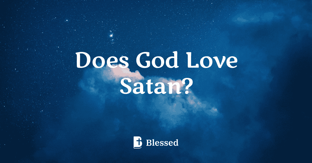 Does God Love Satan?