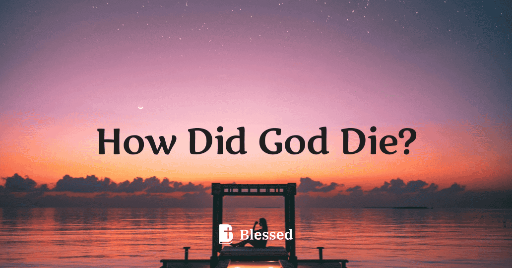 How Did God Die?