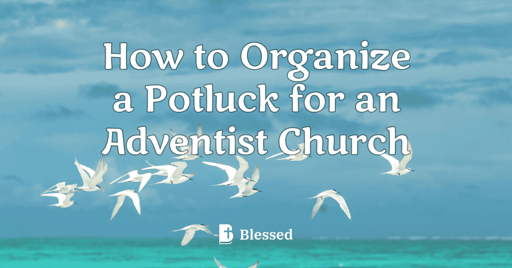 How to Organize a Potluck for an Adventist Church
