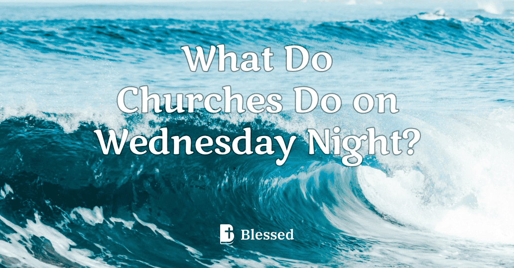 What Do Churches Do on Wednesday Night?