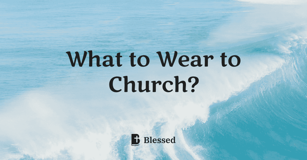 What to Wear to Church?