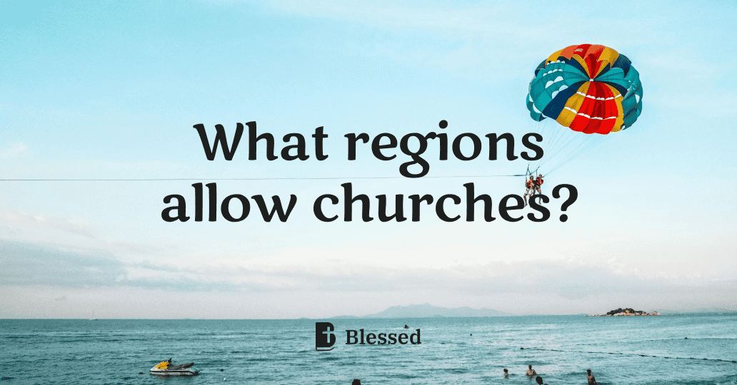 What regions allow churches?