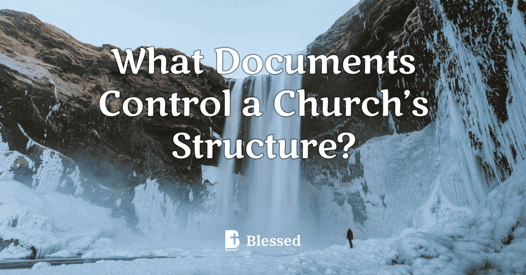 What Documents Control a Church’s Structure?