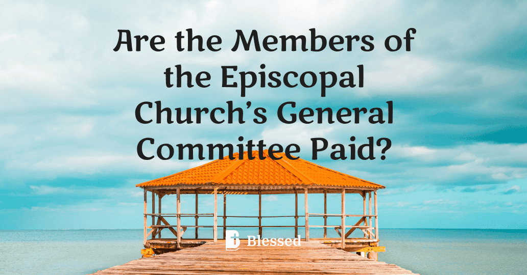 Are the Members of the Episcopal Church’s General Committee Paid?