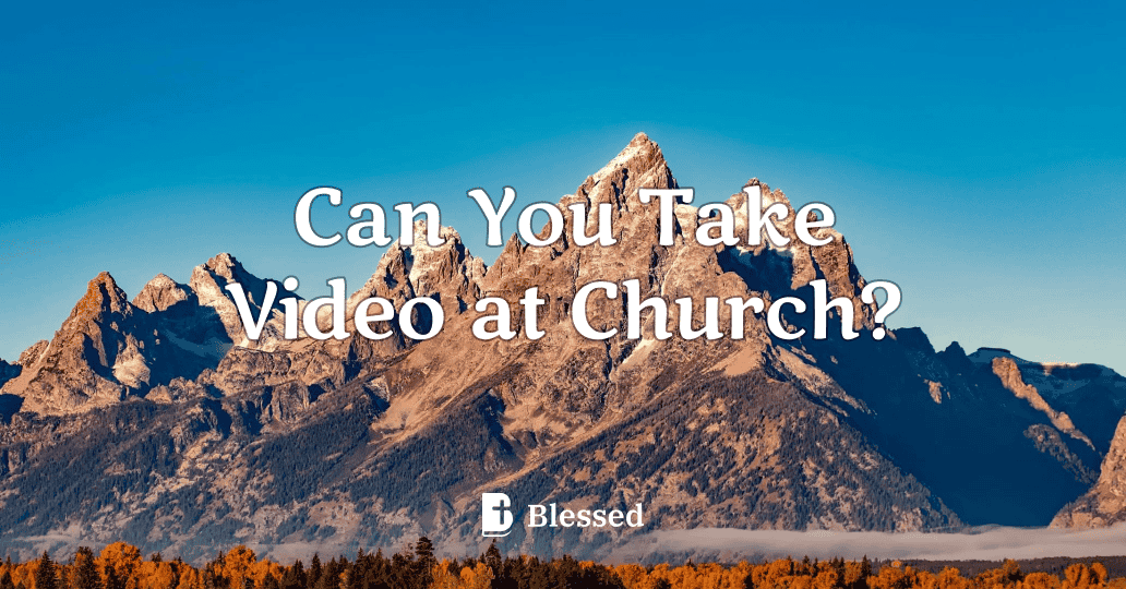 Can You Take Video at Church?