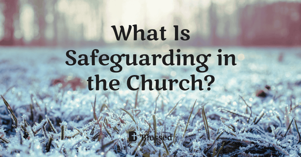 What Is Safeguarding in the Church?