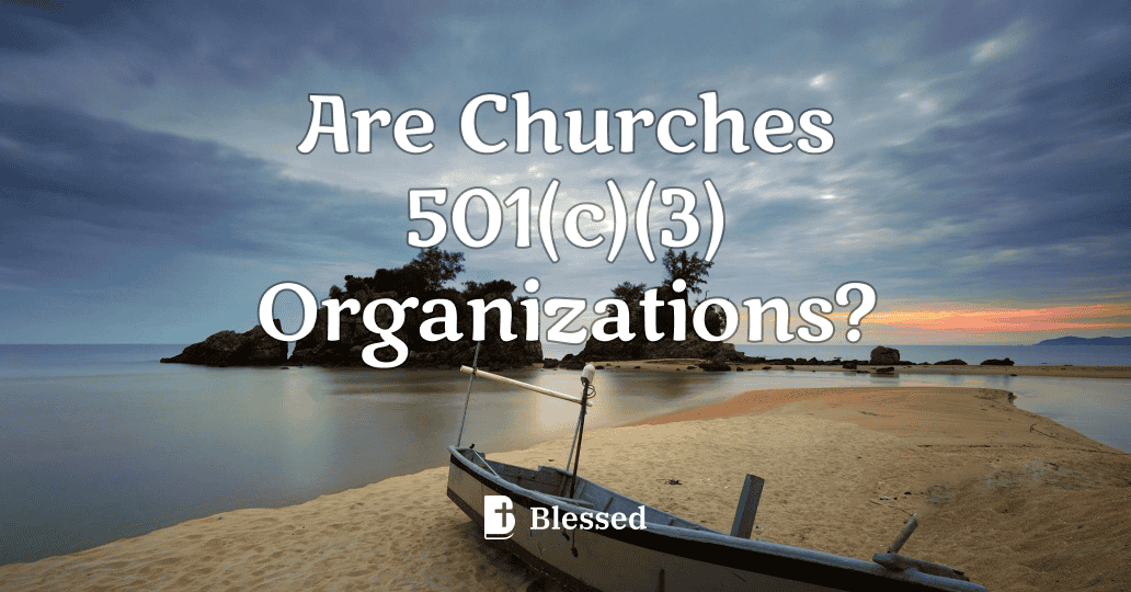 Are Churches 501(c)(3) Organizations?