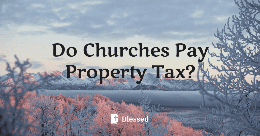 Do Churches Pay Property Tax?