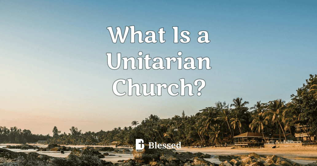 What Is a Unitarian Church?