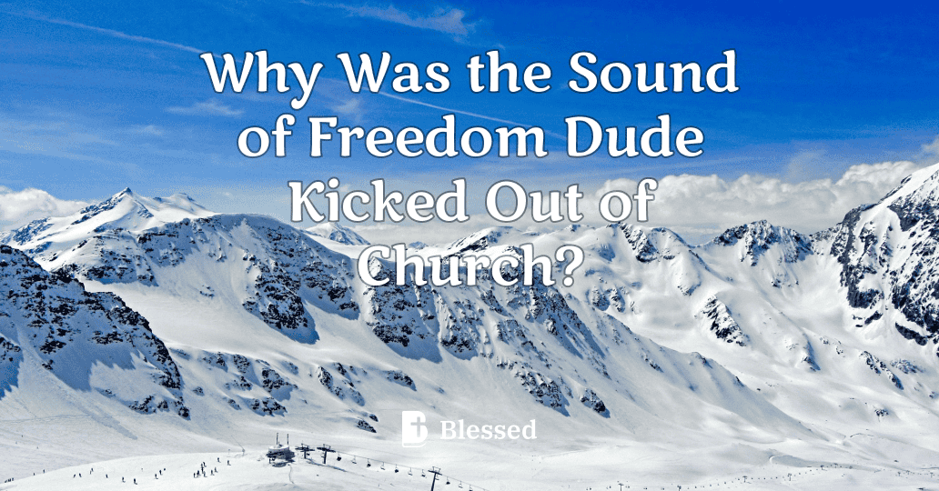 Why Was the Sound of Freedom Dude Kicked Out of Church?