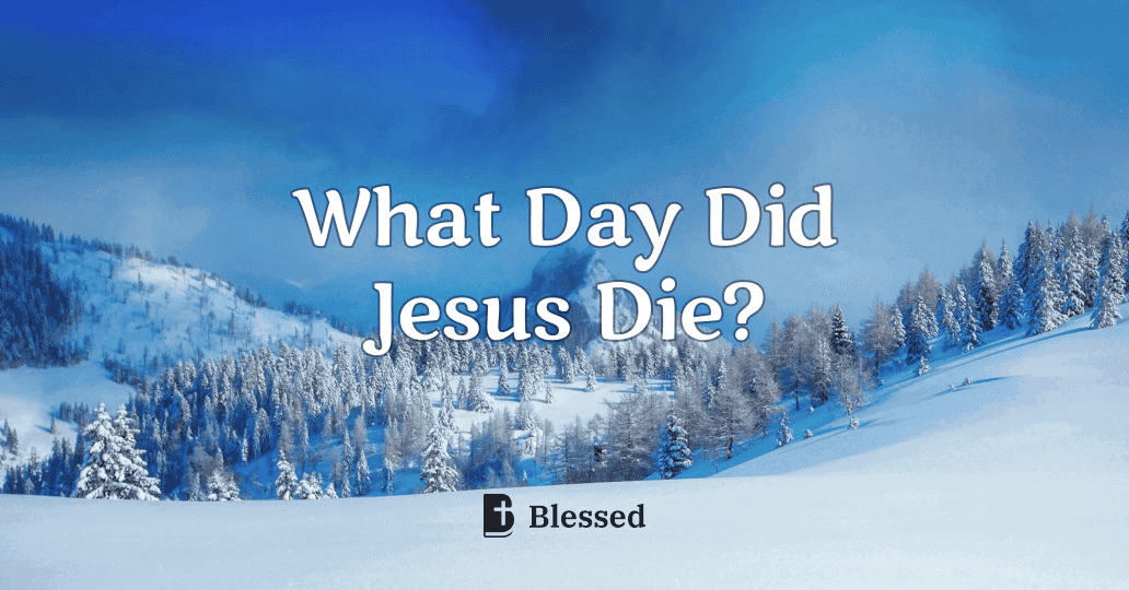What Day Did Jesus Die?