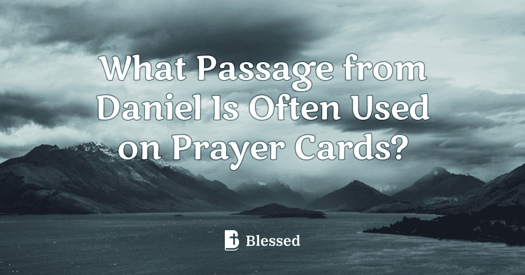 What Passage from Daniel Is Often Used on Prayer Cards?