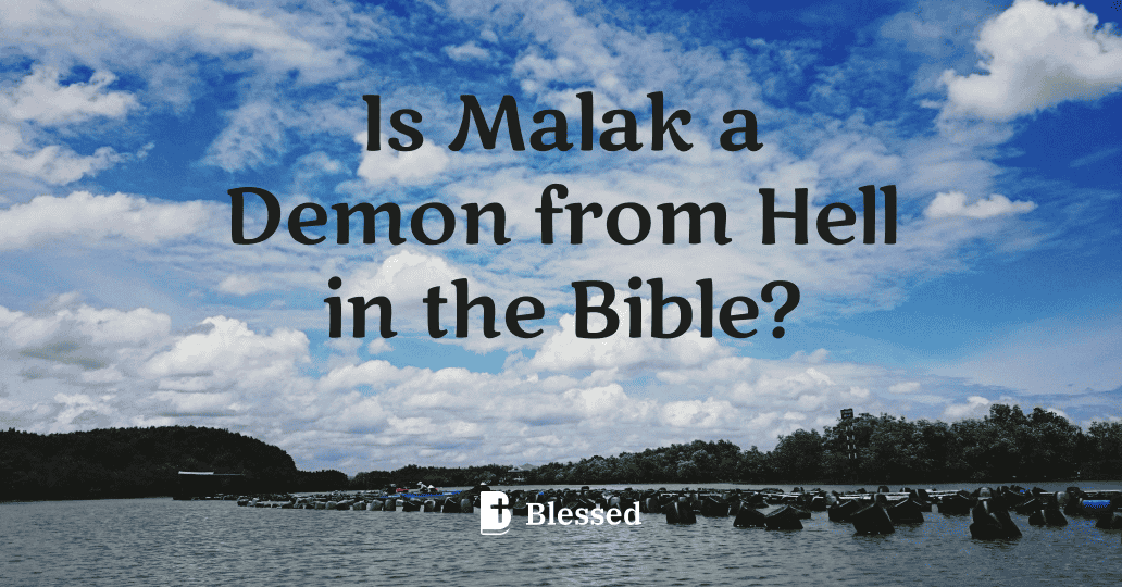 Is Malak a Demon from Hell in the Bible?