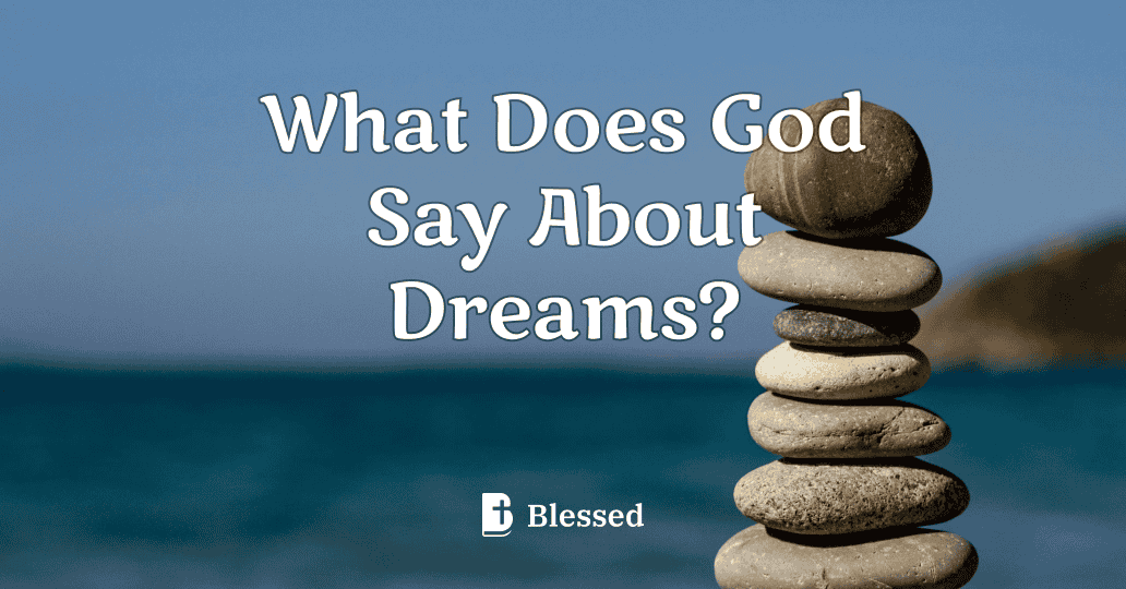 What Does God Say About Dreams?