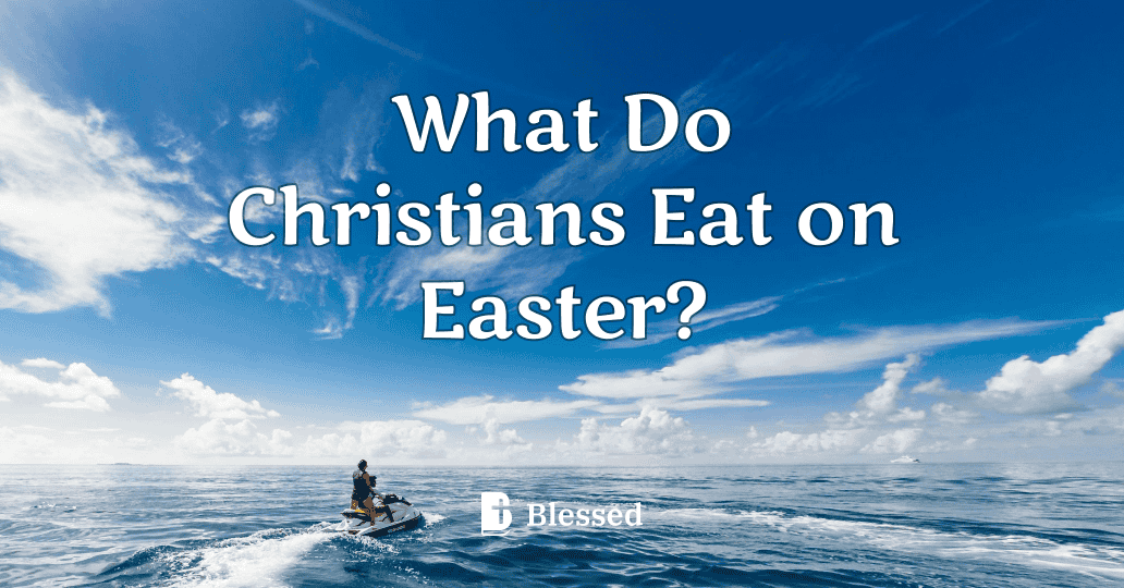 What Do Christians Eat on Easter?
