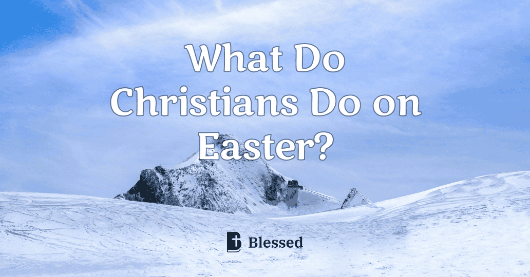 What Do Christians Do on Easter?