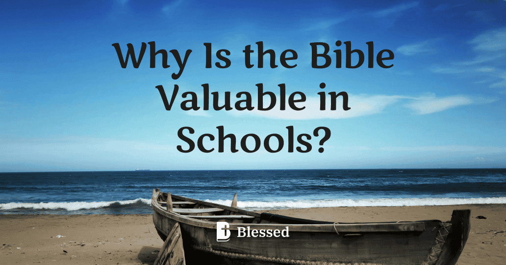 Why Is the Bible Valuable in Schools?