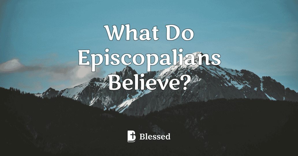 What Do Episcopalians Believe?