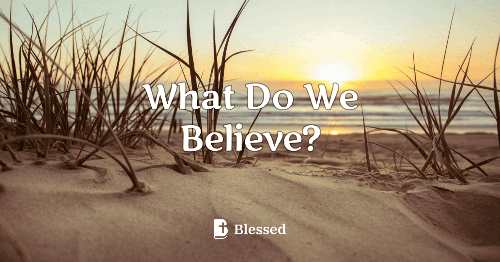 What Do We Believe?