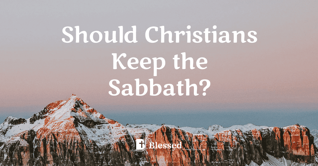 Should Christians Keep the Sabbath?
