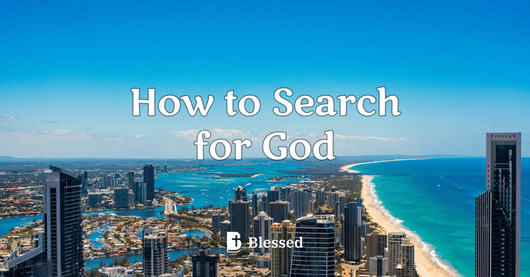 How to Search for God