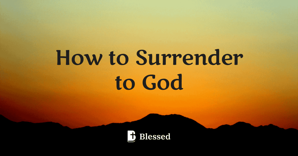 How to Surrender to God