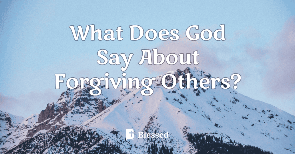 What Does God Say About Forgiving Others?
