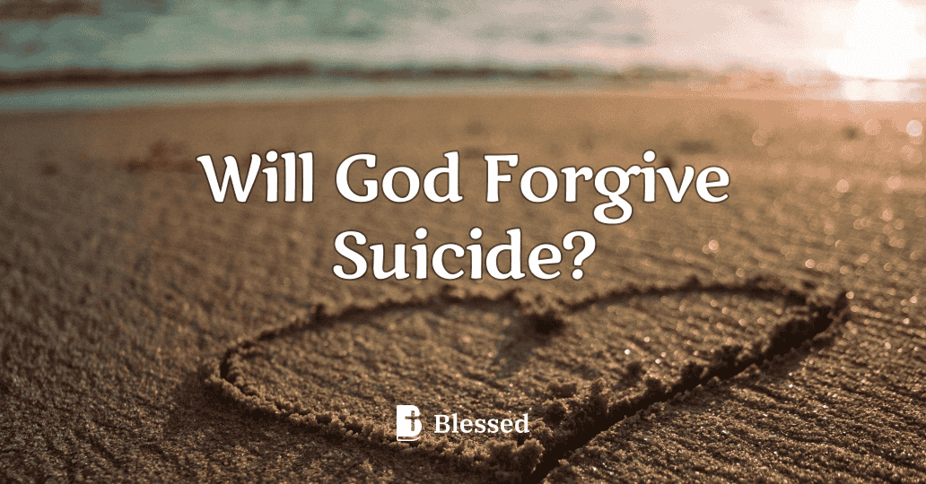 Will God Forgive Suicide?