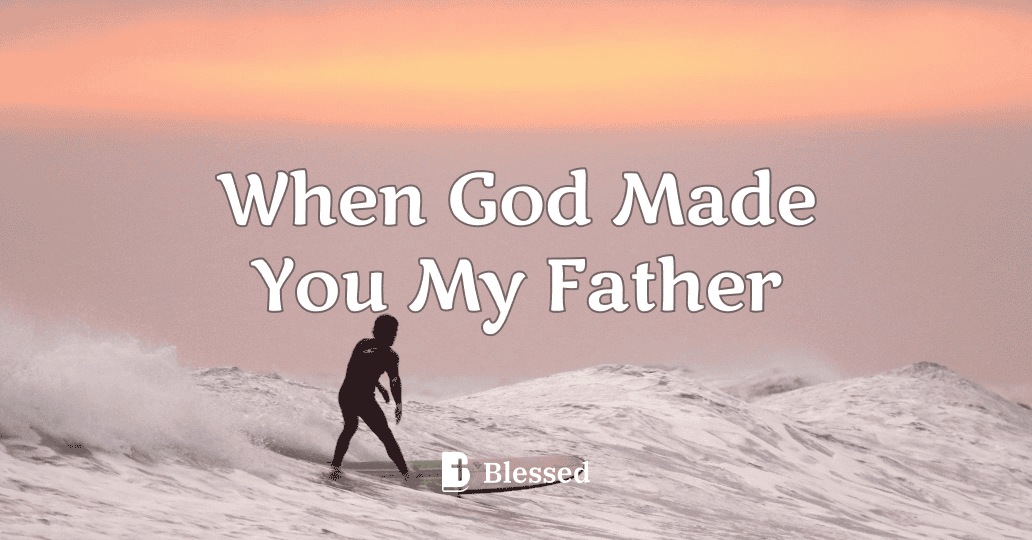 When God Made You My Father