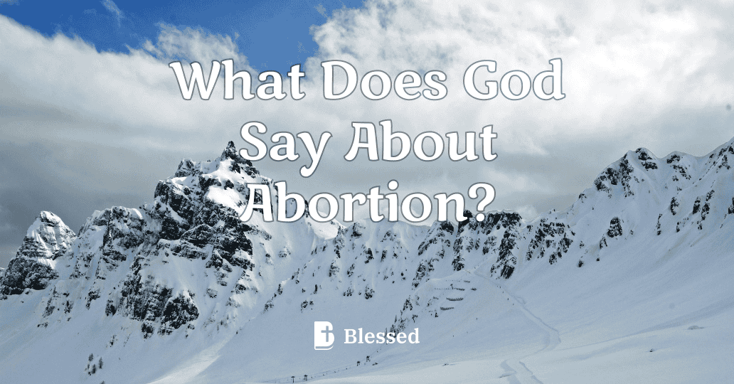 What Does God Say About Abortion?