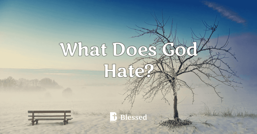 What Does God Hate?