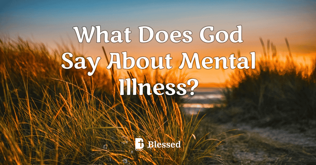 What Does God Say About Mental Illness?