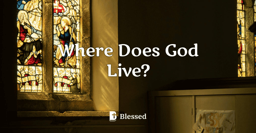 Where Does God Live?