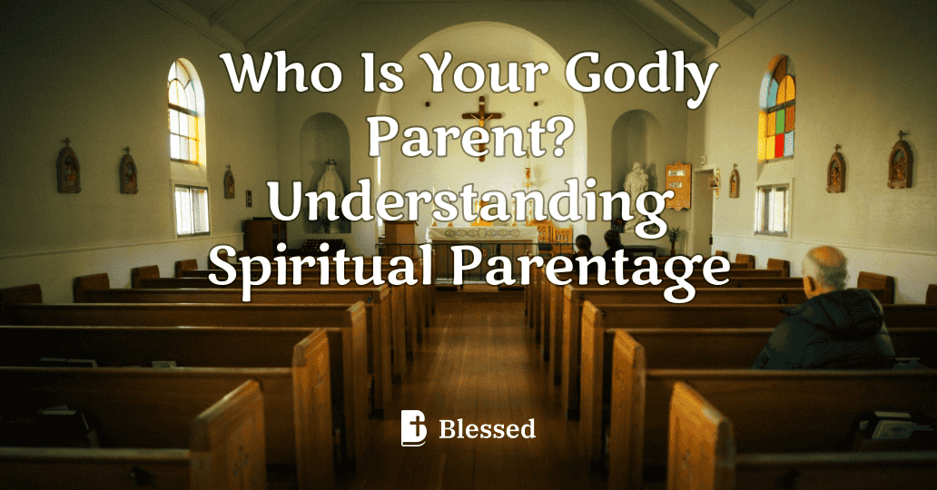 Who Is Your Godly Parent? Understanding Spiritual Parentage