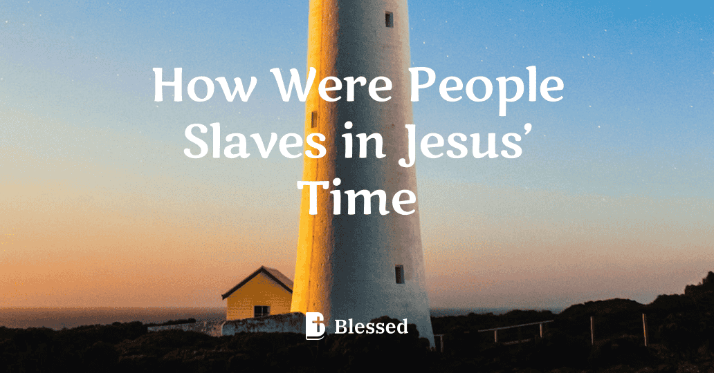 How Were People Slaves in Jesus’ Time