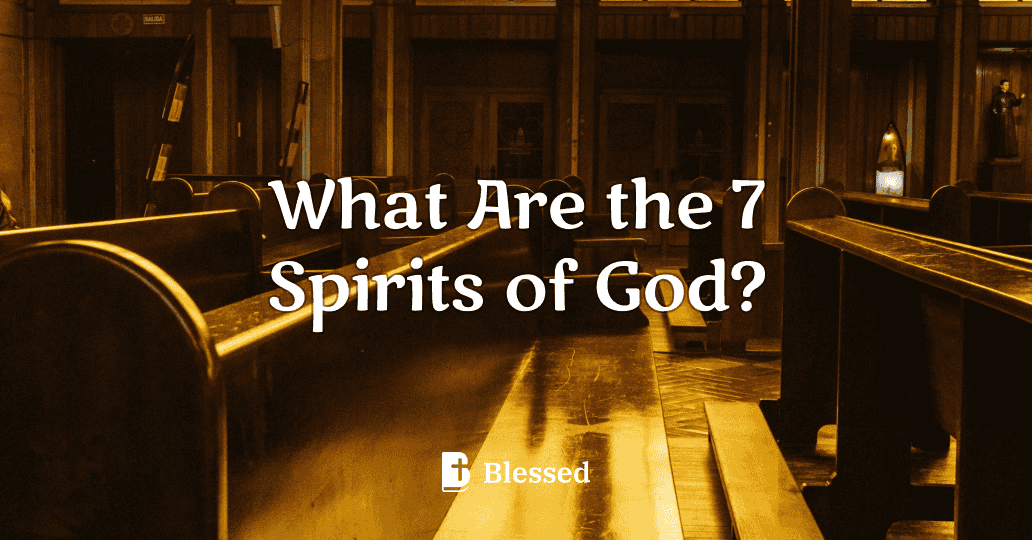 What Are the 7 Spirits of God?