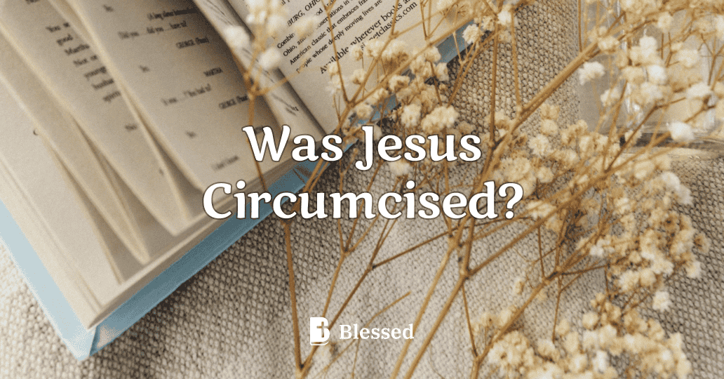 Was Jesus Circumcised?