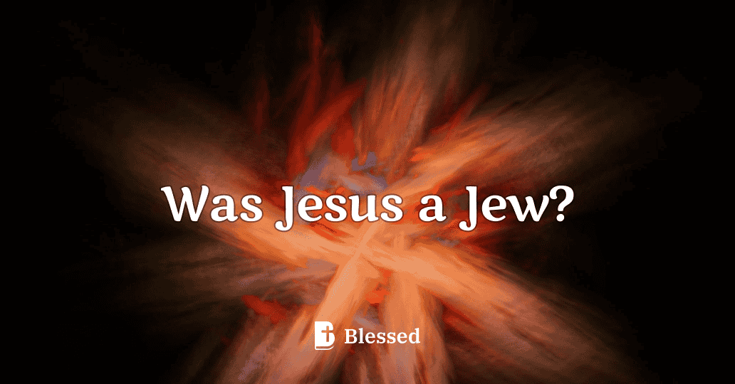 Was Jesus a Jew?