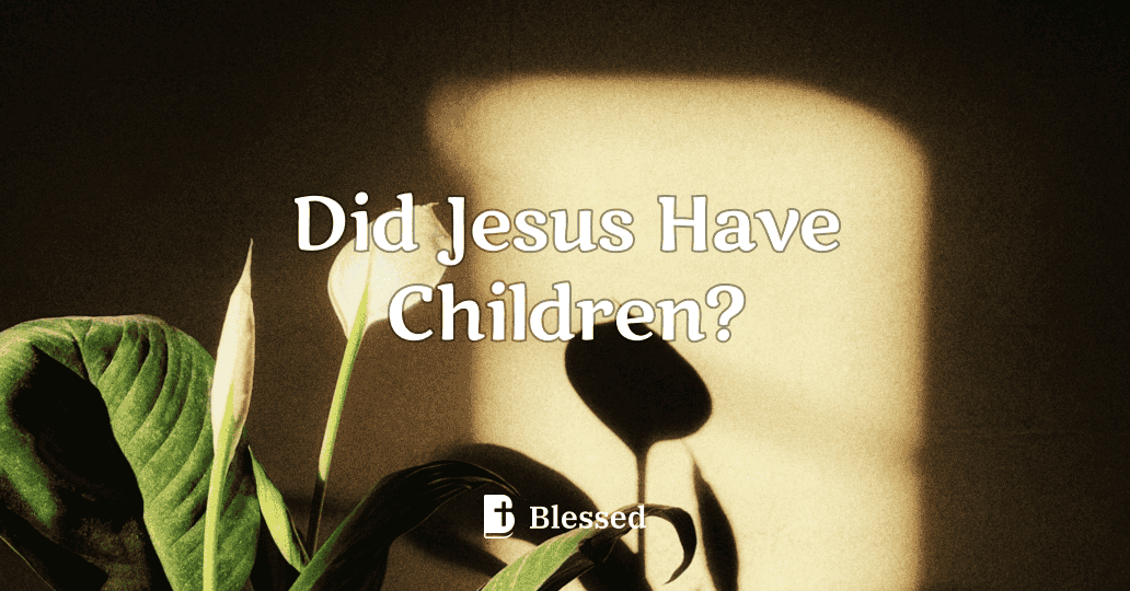 Did Jesus Have Children?