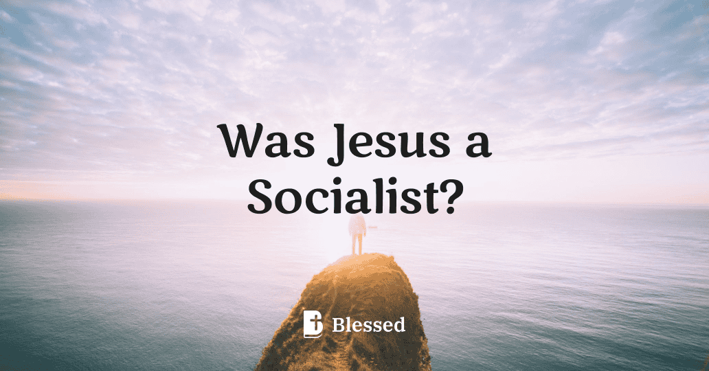 Was Jesus a Socialist?