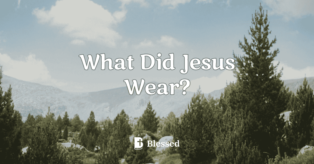 What Did Jesus Wear?