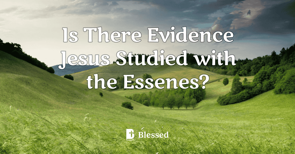 Is There Evidence Jesus Studied with the Essenes?