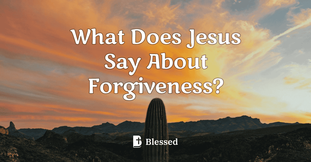 What Does Jesus Say About Forgiveness?
