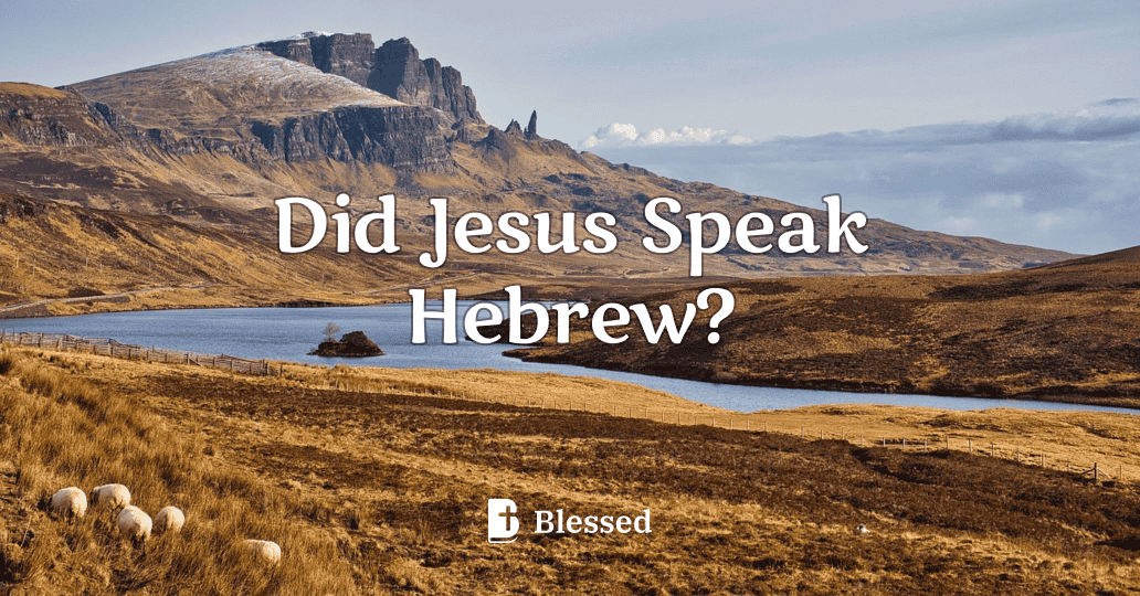 Did Jesus Speak Hebrew?