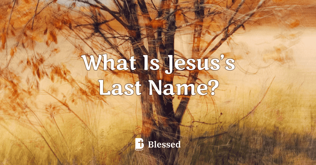 What Is Jesus’s Last Name?