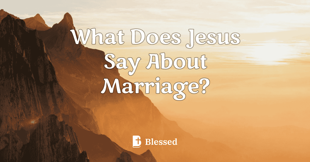 What Does Jesus Say About Marriage?