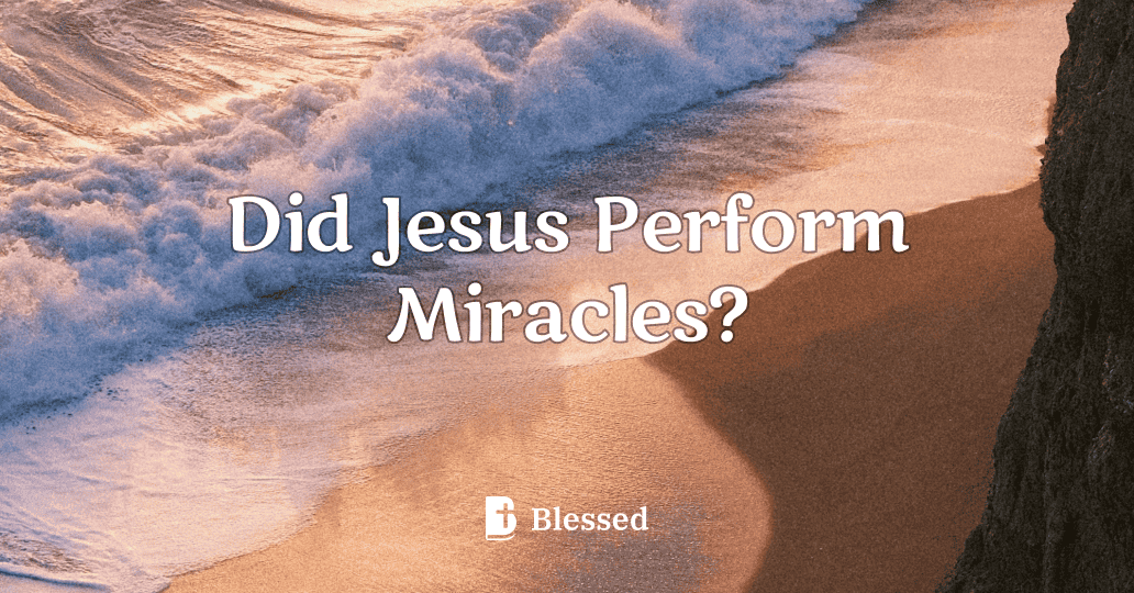 Did Jesus Perform Miracles?