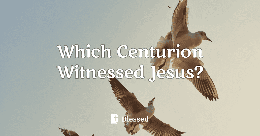 Which Centurion Witnessed Jesus?